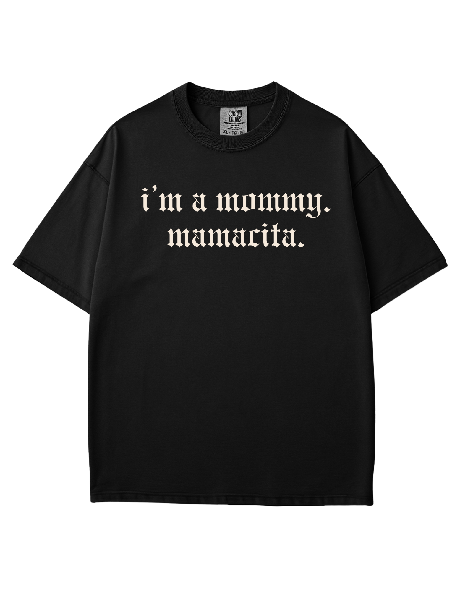 I'm A Mommy Mamacita Tee