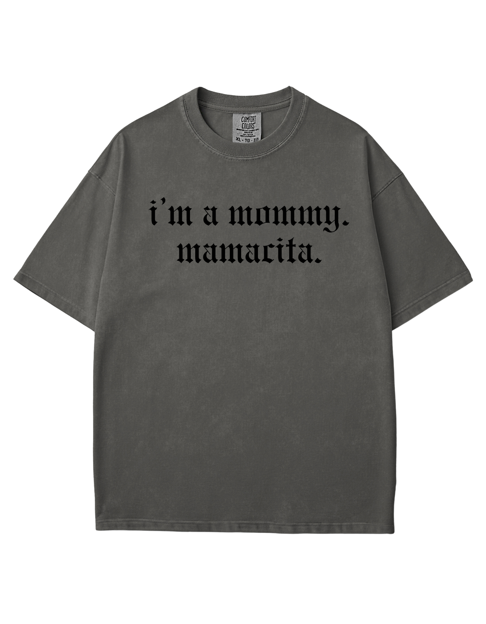 I'm A Mommy Mamacita Tee