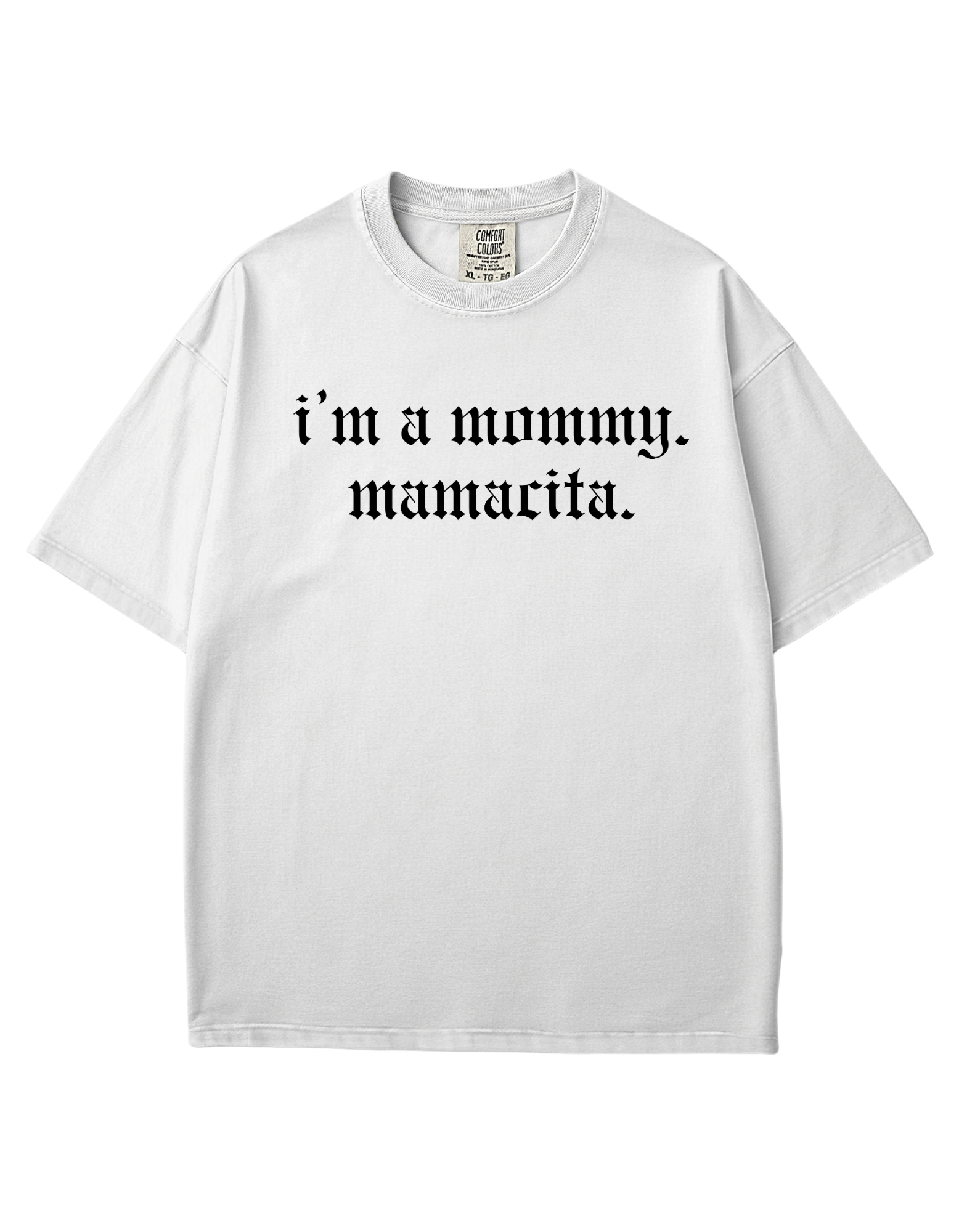 I'm A Mommy Mamacita Tee